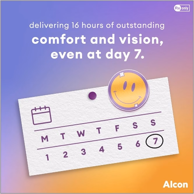 Precision7 Contact Lenses deliver 16 hours of outstanding comfort and vision, even at day 7.