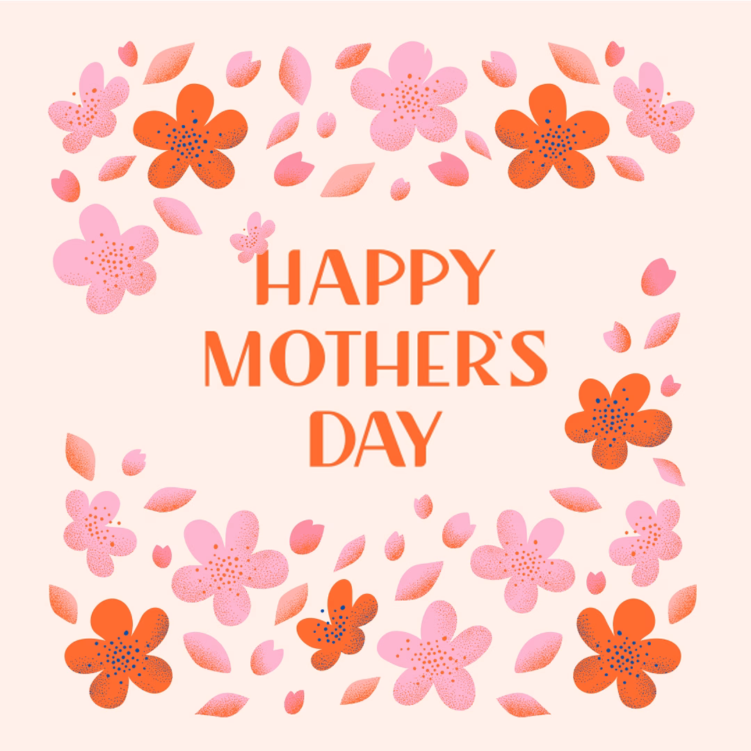 Happy Mother’s Day!